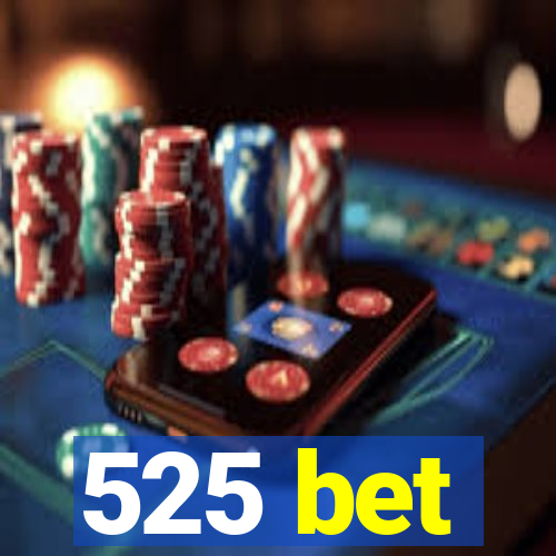 525 bet